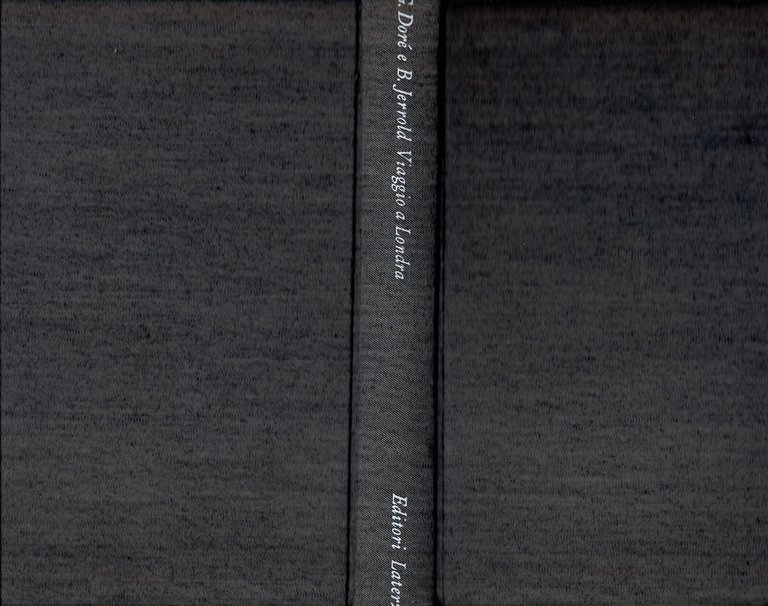 VIAGGIO A LONDRA di Gustavo Dorè B Jerrold 1972 Laterza …