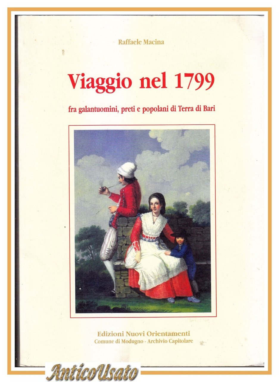 VIAGGIO NEL 1799 di Raffaele Macina galantuomini preti popolani Terra …