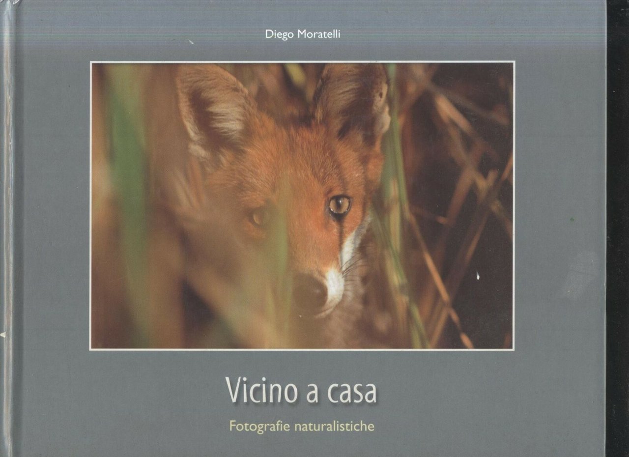 VICINO A CASA fotografie naturalistiche di Diego Moratelli 2001 Arca …