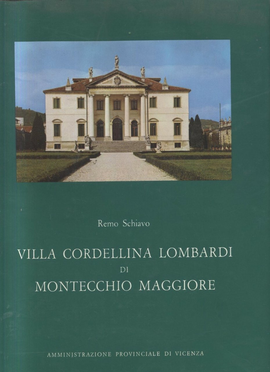 VILLA CORDELLINA LOMBARDI DI MONTECCHIO MAGGIORE Remo Schiavo 1975 Libro