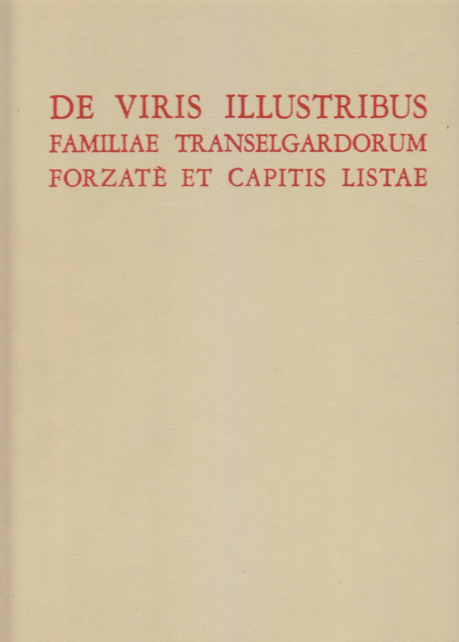 VIRIBUS ILLUSTRIBUS FAMILIAE TRANSELGARDORUM FORZATE CAPITIS LISTAE Libro Codex