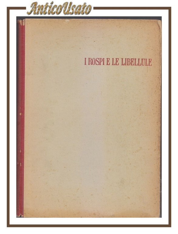 VITA ANFIBIA I ROSPI E LE LIBELLULE di J Rostand …