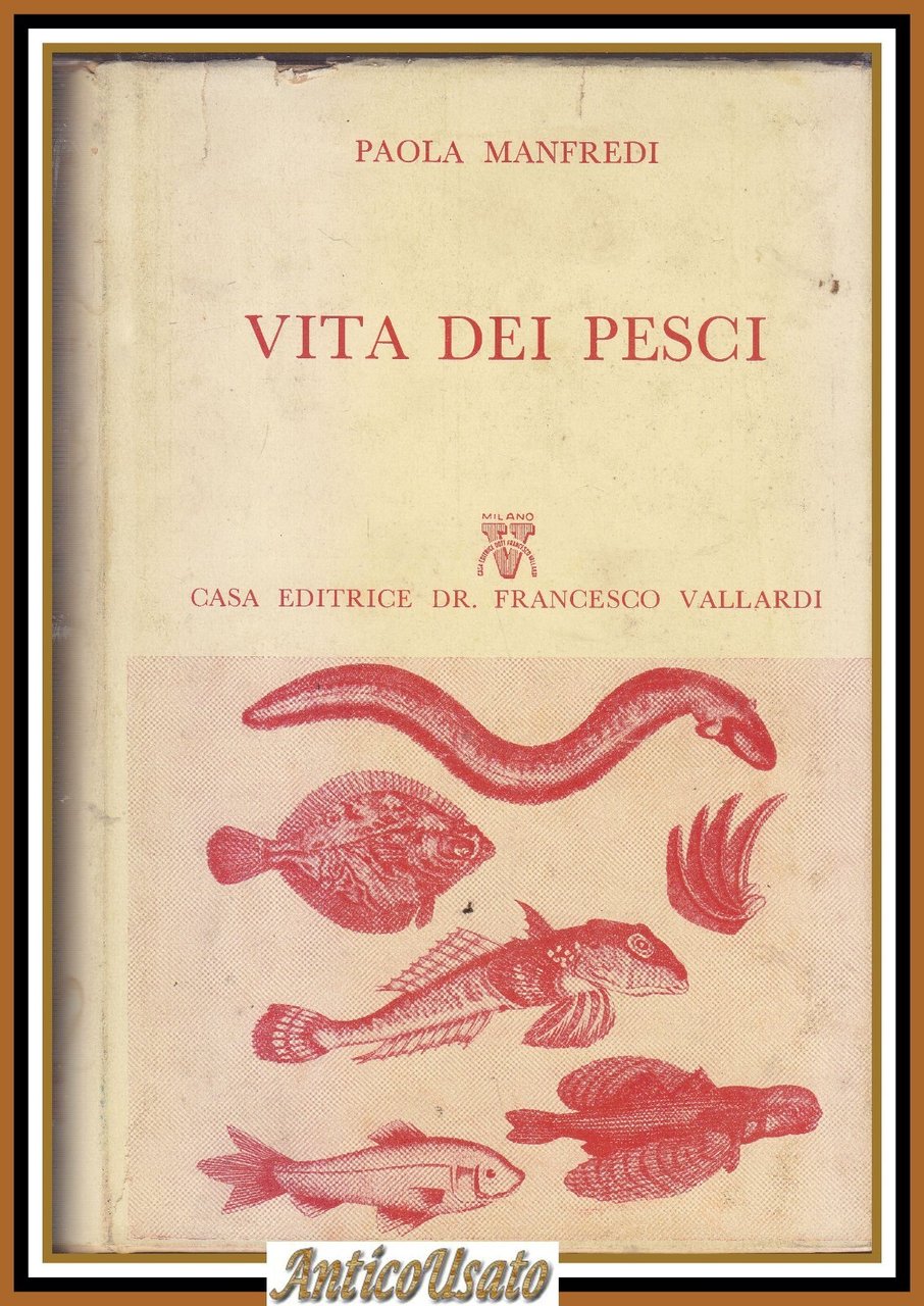 VITA DEI PESCI di Paola Manfredi - Vallardi Editore 1956 …