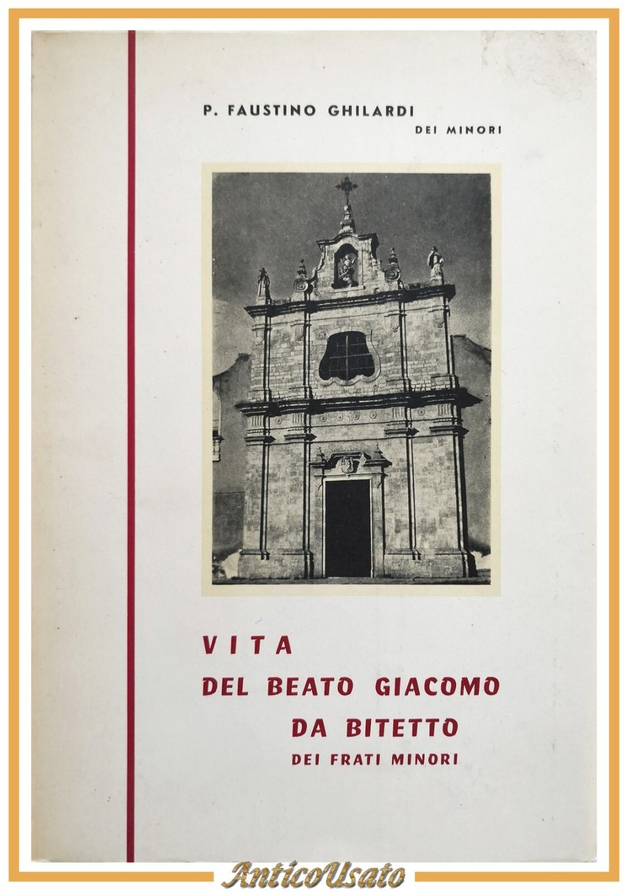 VITA DEL BEATO GIACOMO DA BITETTO DEI FRATI MINORI di …