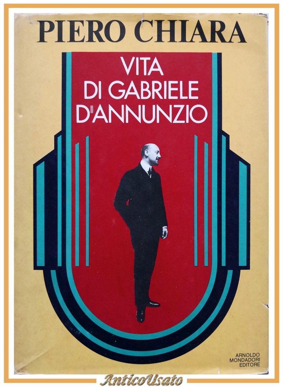 VITA DI GABRIELE D'ANNUNZIO di Piero Chiara 1978 Mondadori Libro …