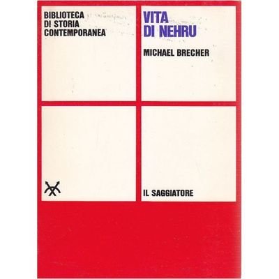VITA DI NEHRU di Michael Brecher 1965 Il Saggiatore I …