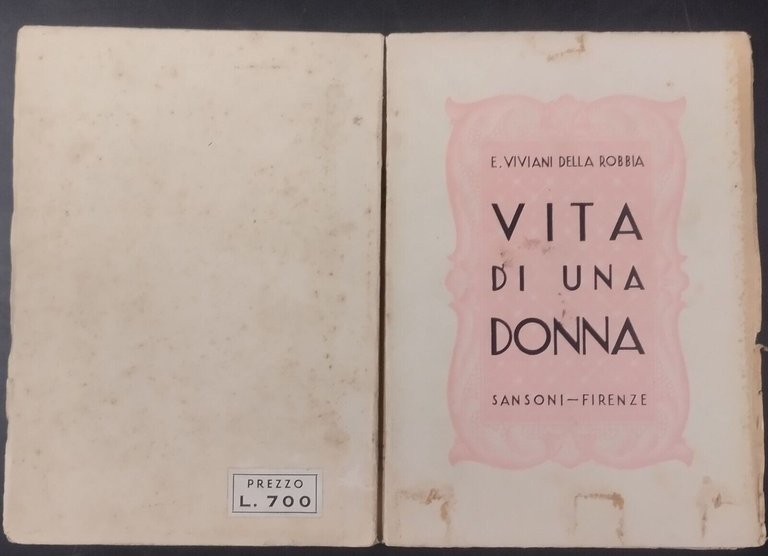 VITA DI UNA DONNA Enrica Viviani Della Robbia 1936 Sansoni …
