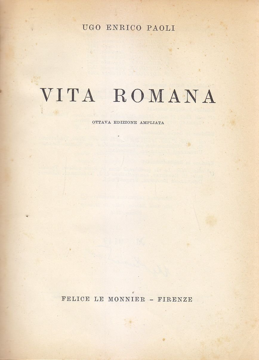 VITA ROMANA di Ugo Enrico Paoli 1958 Felice Le Monnier …