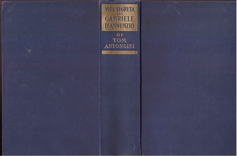 VITA SEGRETA DI GABRIELE D'ANNUNZIO Tom Antongini 1938 Mondadori Libro …
