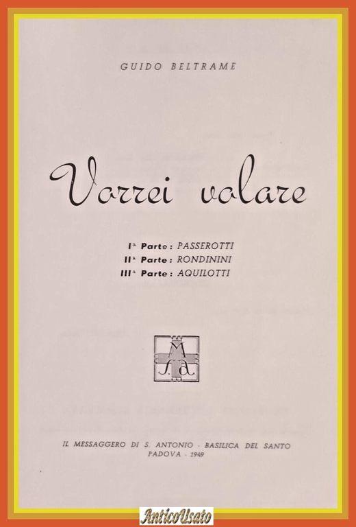 VORREI VOLARE di Guido Beltrame 1949 Messaggero Sant'Antonio Libro religione