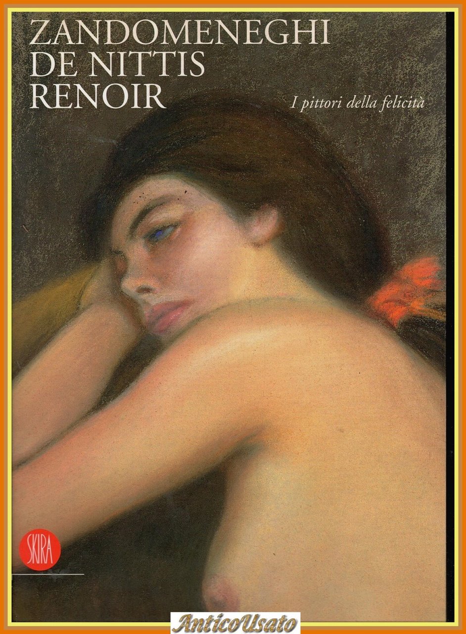 ZANDOMENEGHI DE NITTIS RENOIR 2007 Skira I pittori della felicità … | Immagine principale