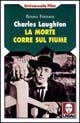 Charles Laughton. La morte corre sul fiume