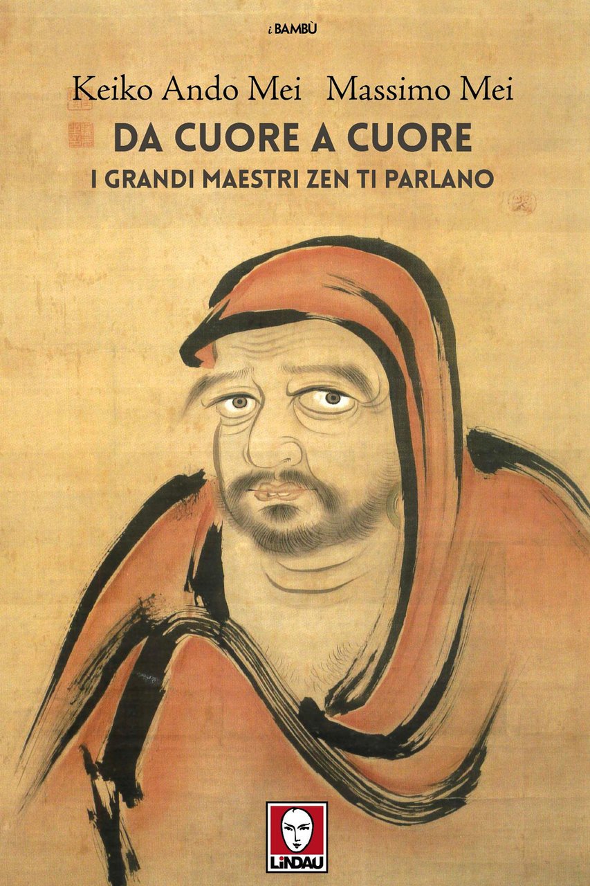 Da cuore a cuore. I grandi maestri zen ti parlano