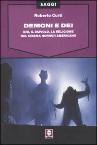 Demoni e Dei. Dio, il Diavolo, la religione nel cinema …