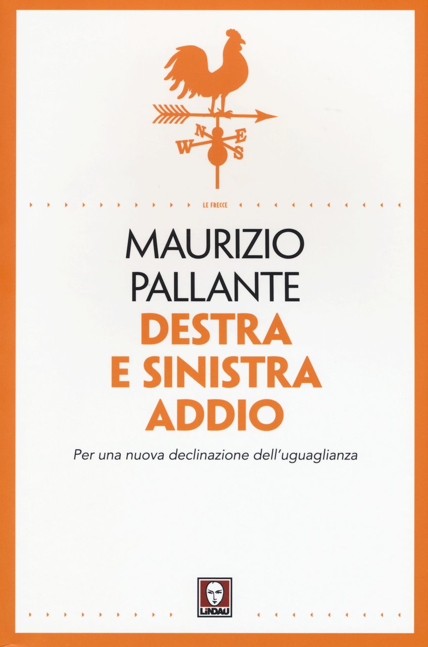 Destra e sinistra addio. Per una nuova declinazione dell'uguaglianza