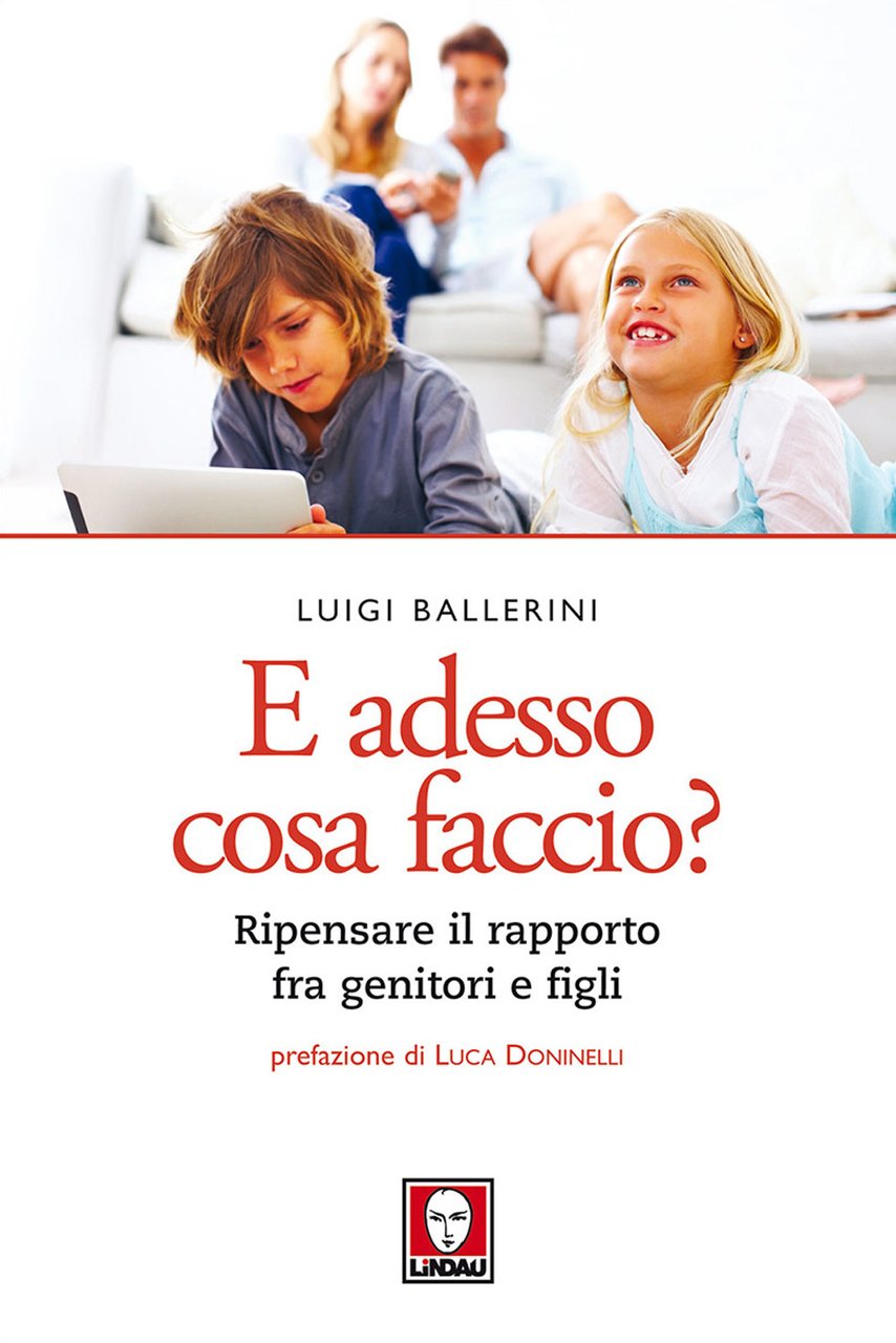 E adesso cosa faccio? Ripensare il rapporto fra genitori e …
