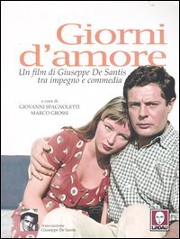 Giorni d'amore. Un film di Giuseppe De Santis tra impegno …