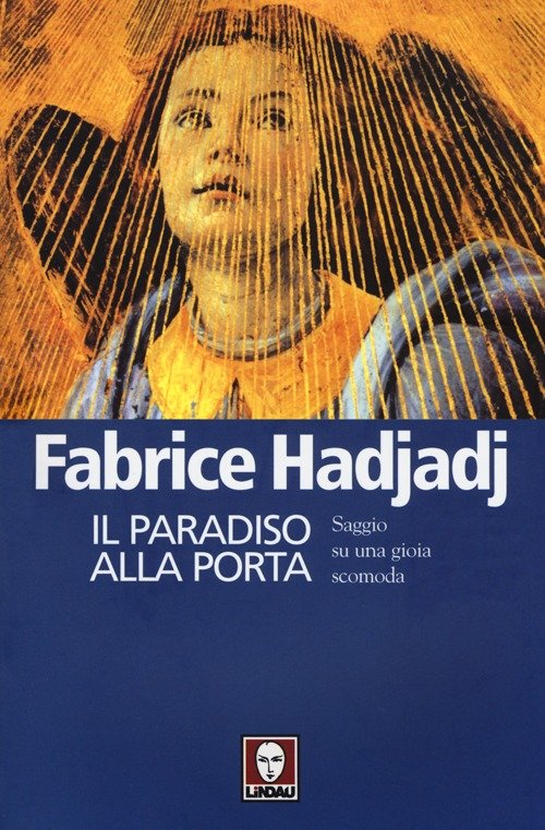 Il paradiso alla porta. Saggio su una gioia scomoda