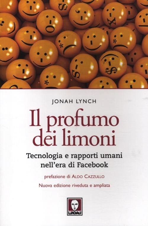 Il profumo dei limoni. Tecnologia e rapporti umani nell'era di …