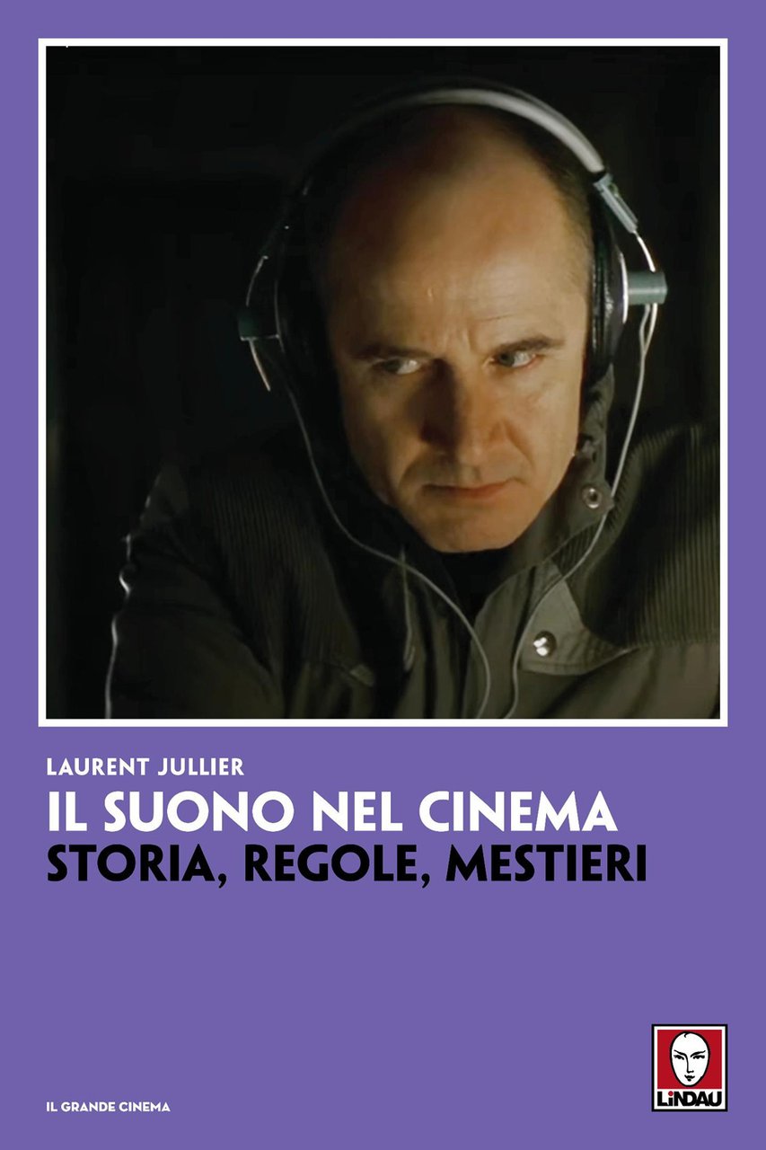 Il suono nel cinema. Storia, regole, mestieri