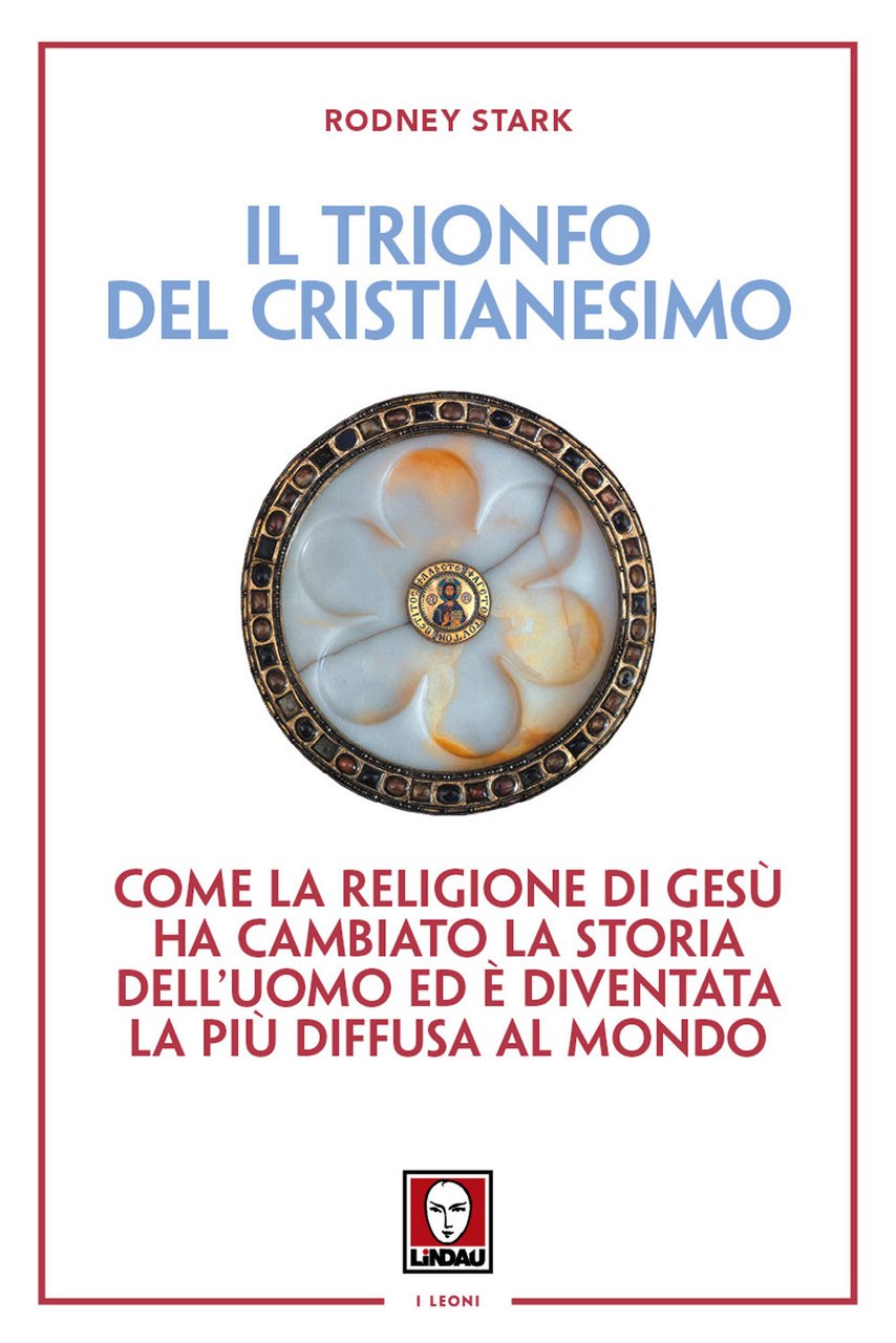 Il trionfo del cristianesimo. Come la religione di Gesù ha …