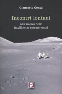 Incontri lontani. La ricerca delle intelligenze extraterrestri