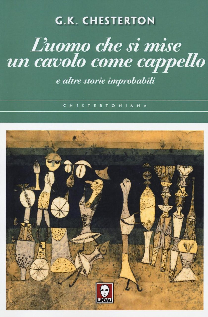 L'uomo che si mise un cavolo come cappello e altre …