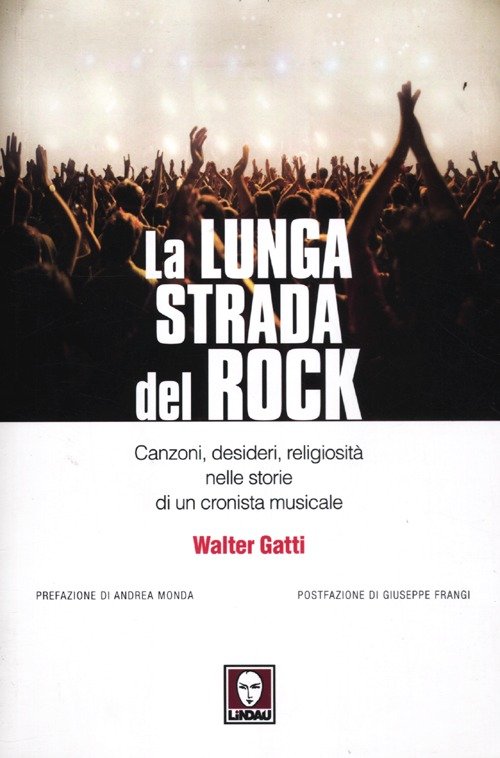 La lunga strada del rock. Canzoni, desideri, religiosità nelle storie …