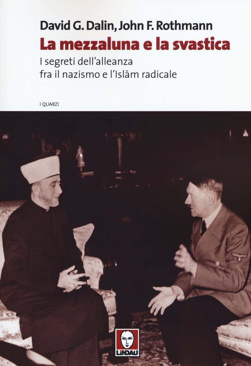 La mezzaluna e la svastica. I segreti dell'alleanza fra il …