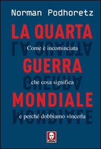 La quarta guerra mondiale. Come è incominciata, che cosa significa …