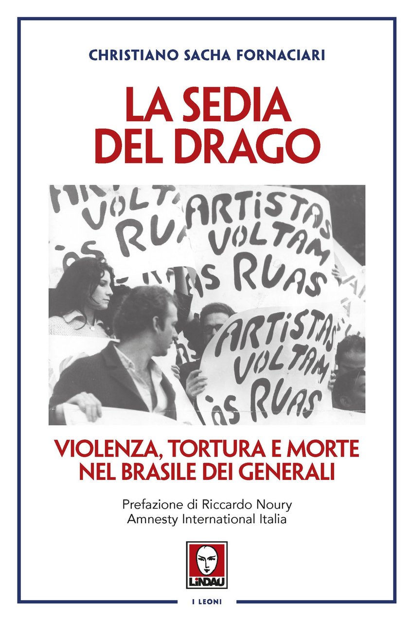 La sedia del drago. Violenza, tortura e morte nel Brasile …