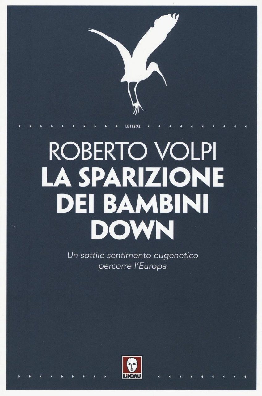 La sparizione dei bambini down. Un sottile sentimento eugenetico percorre …