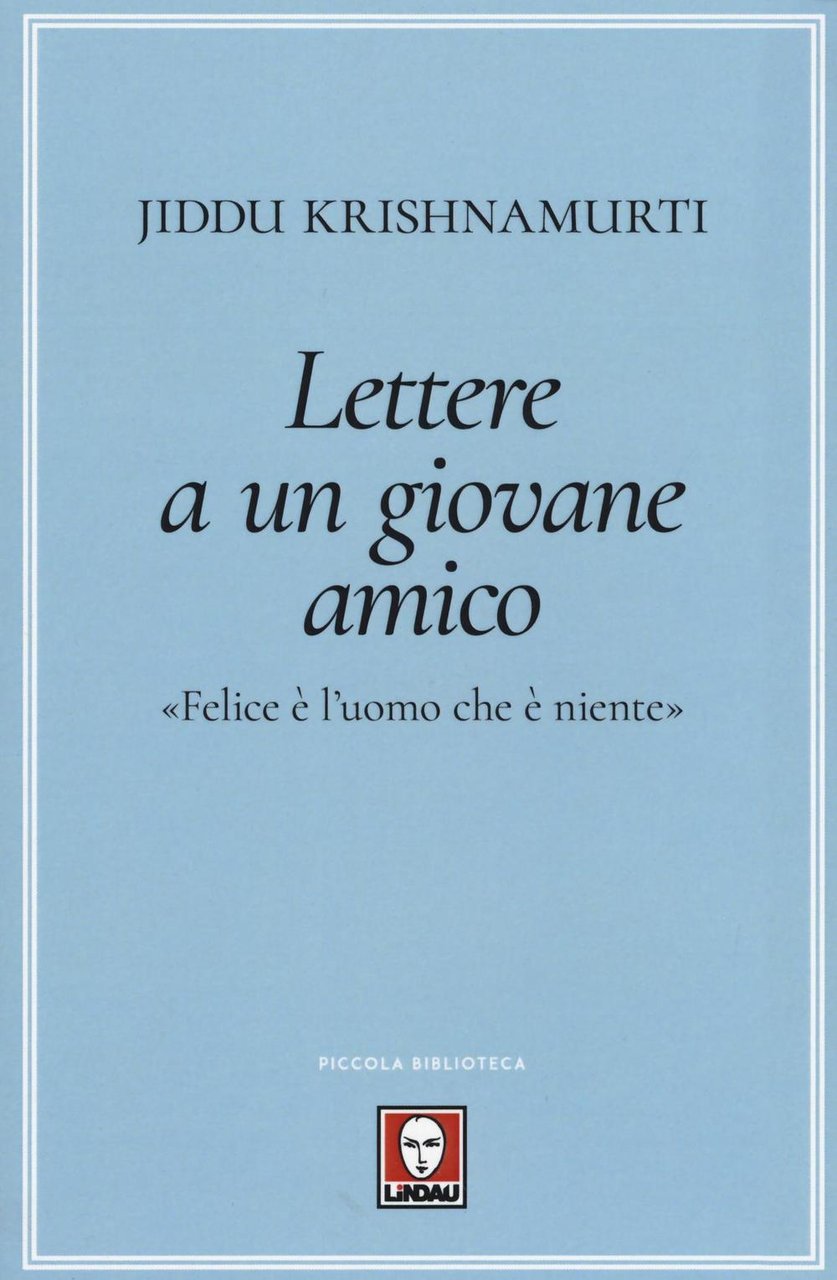 Lettere a un giovane amico. «Felice è l'uomo che è …