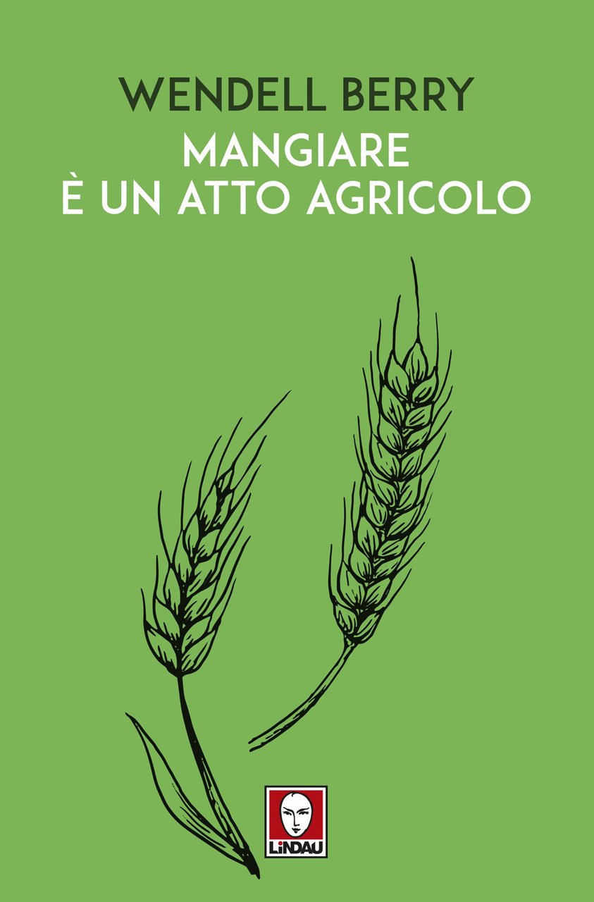 Mangiare è un atto agricolo