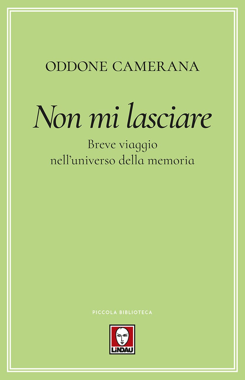 Non mi lasciare. Breve viaggio nell'universo della memoria