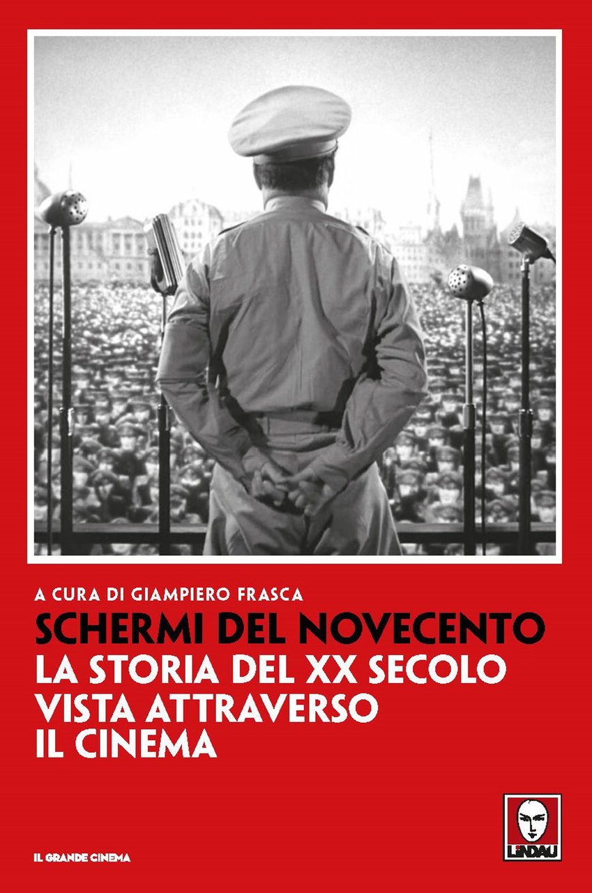 Schermi del Novecento. La storia del XX secolo vista attraverso …