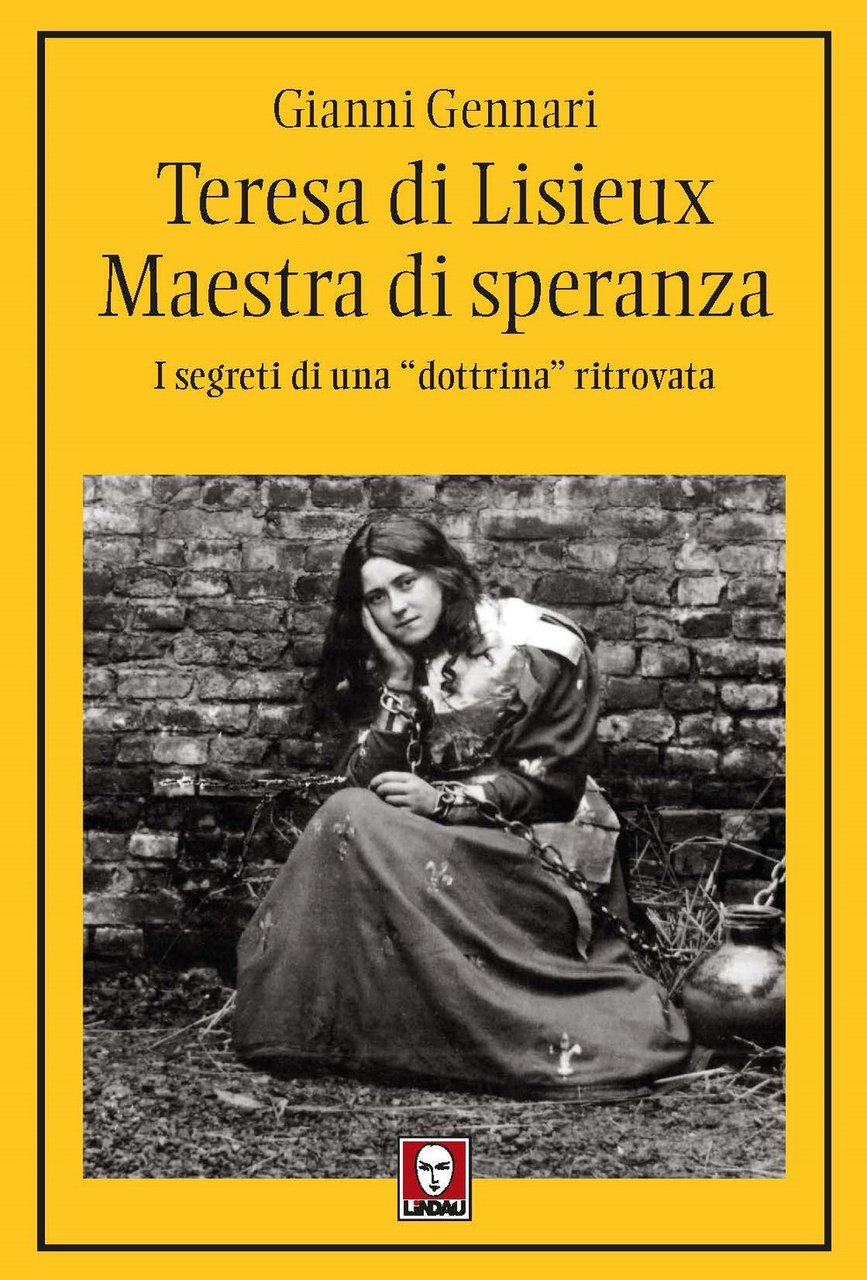 Teresa di Lisieux. Il fascino della santità. I segreti di …