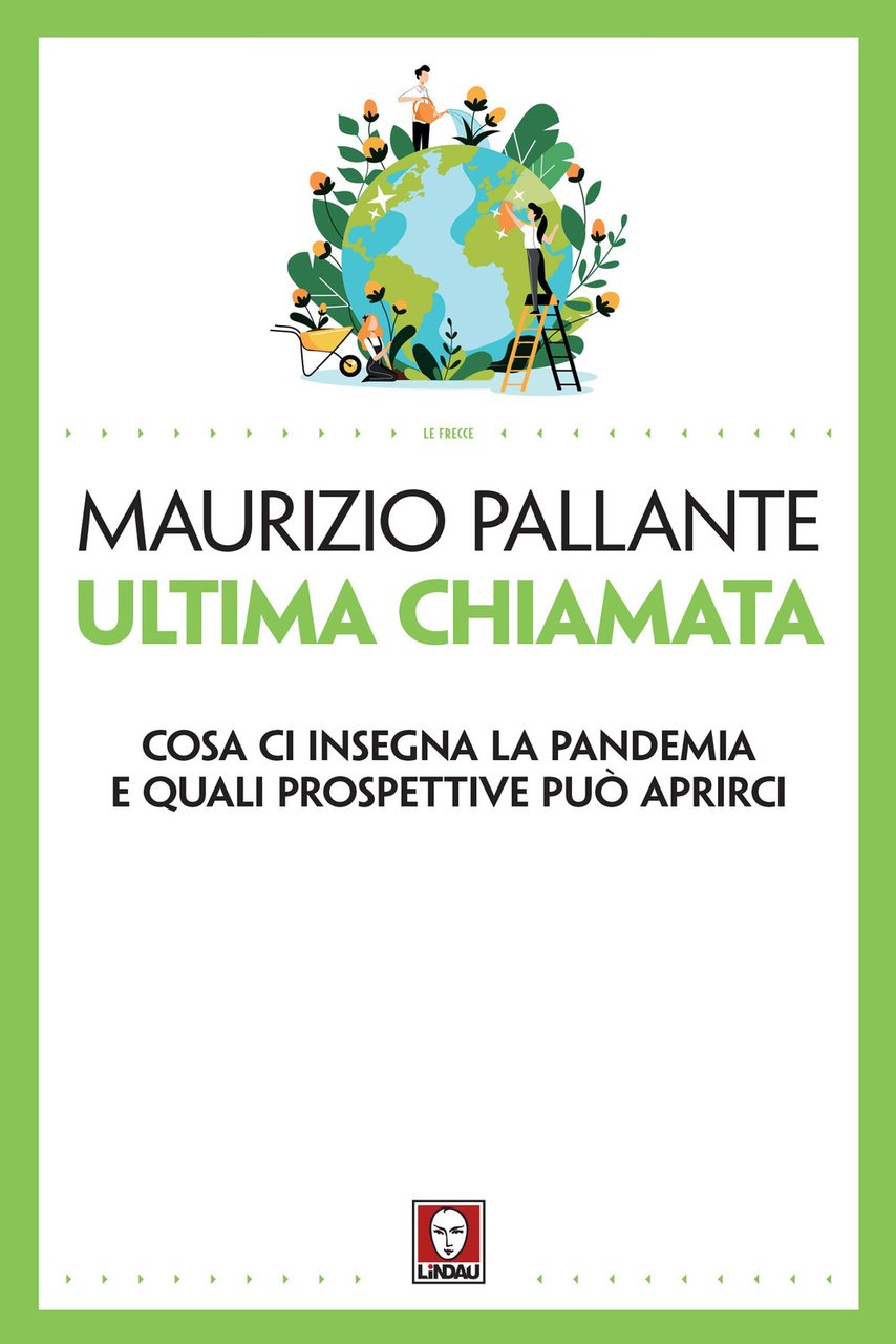 Ultima chiamata. Cosa ci insegna la pandemia e quali prospettive …