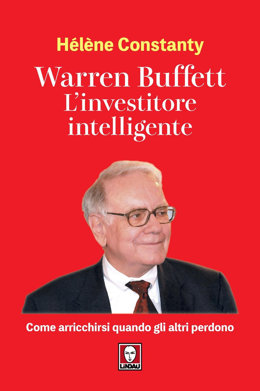Warren Buffett. L'investitore intelligente. Come arricchirsi quando gli altri perdono | Immagine principale
