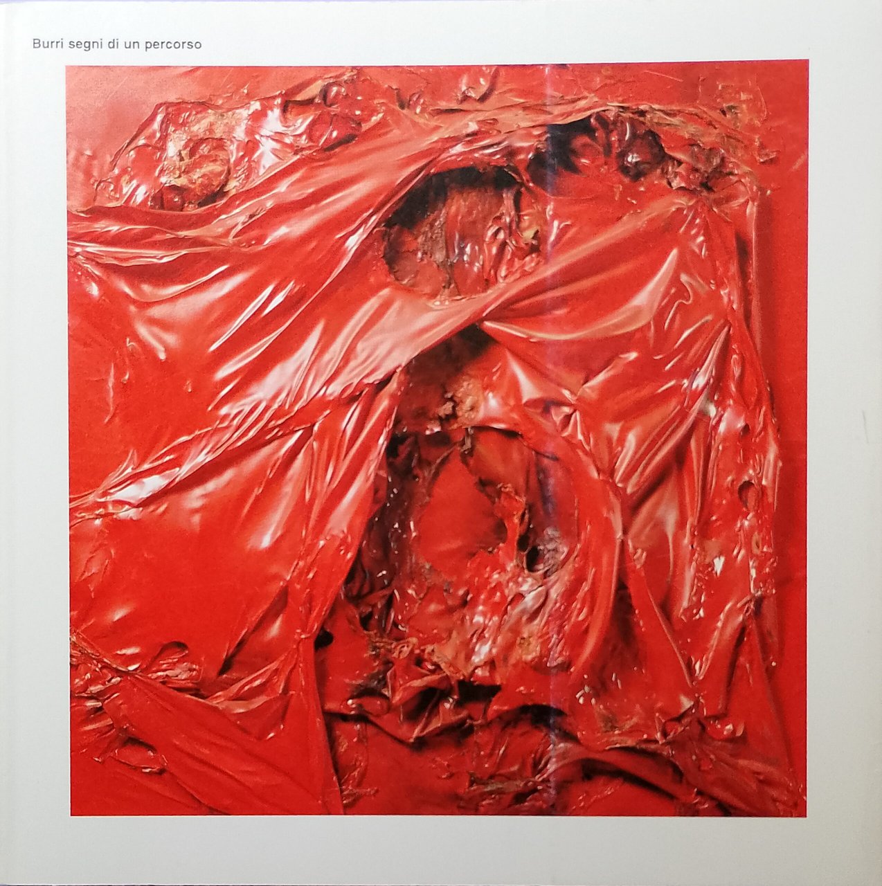 Burri segni di un percorso - Opere 1949-1987