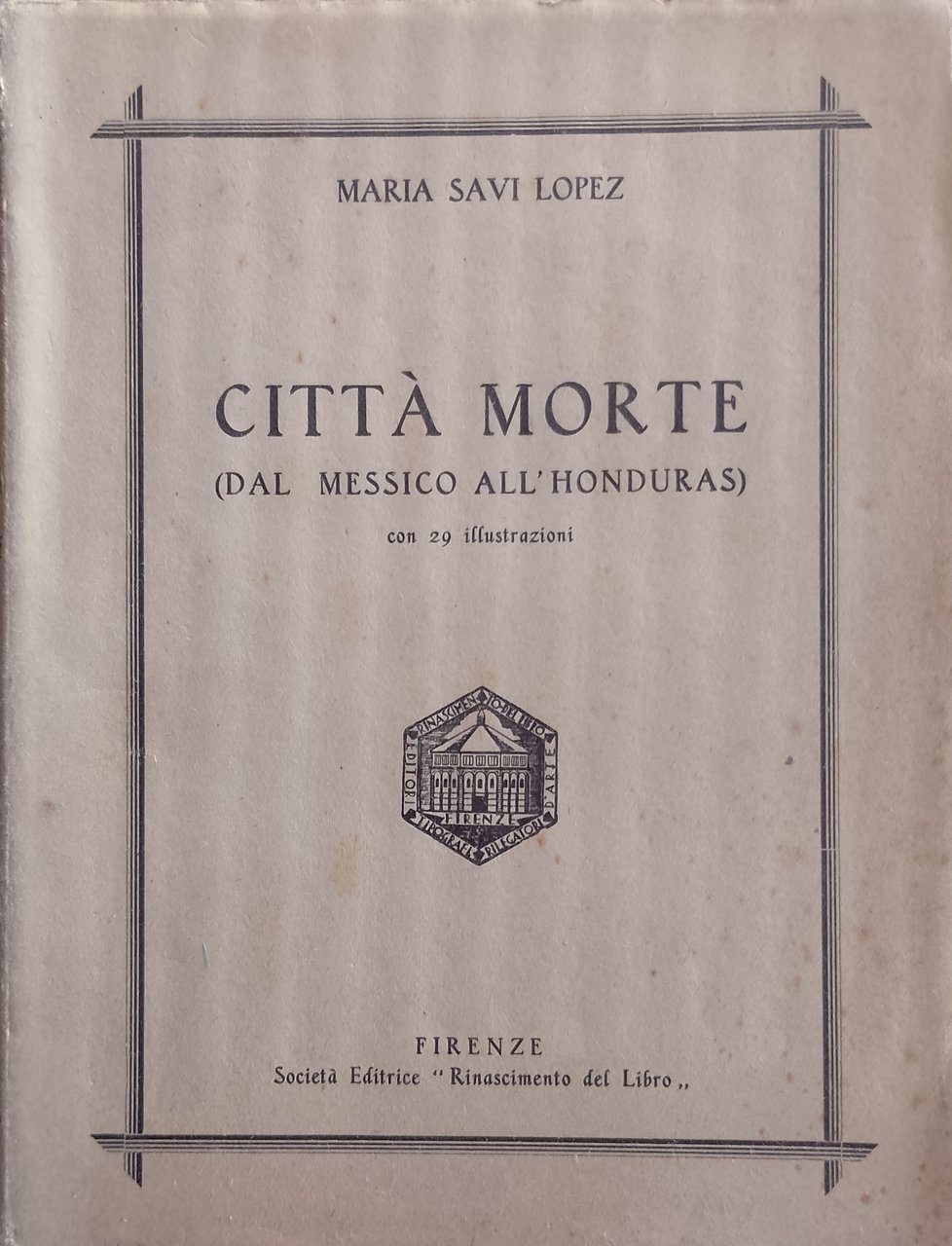 Città morte (dal Messico all'Honduras)