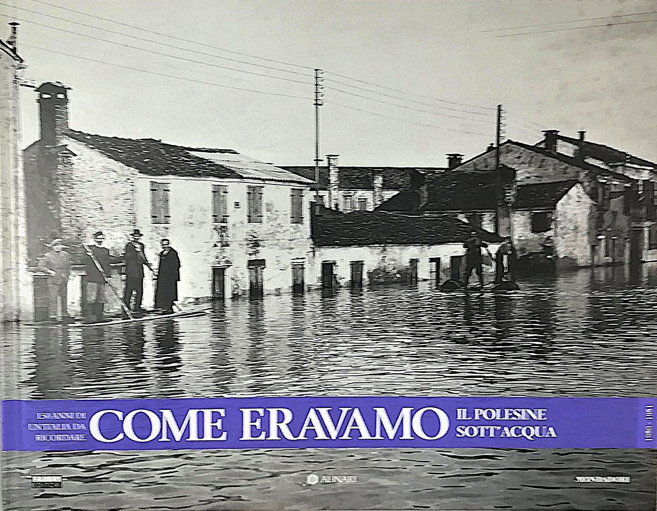 Come eravamo. 1950/51 Il Polesine sott'acqua