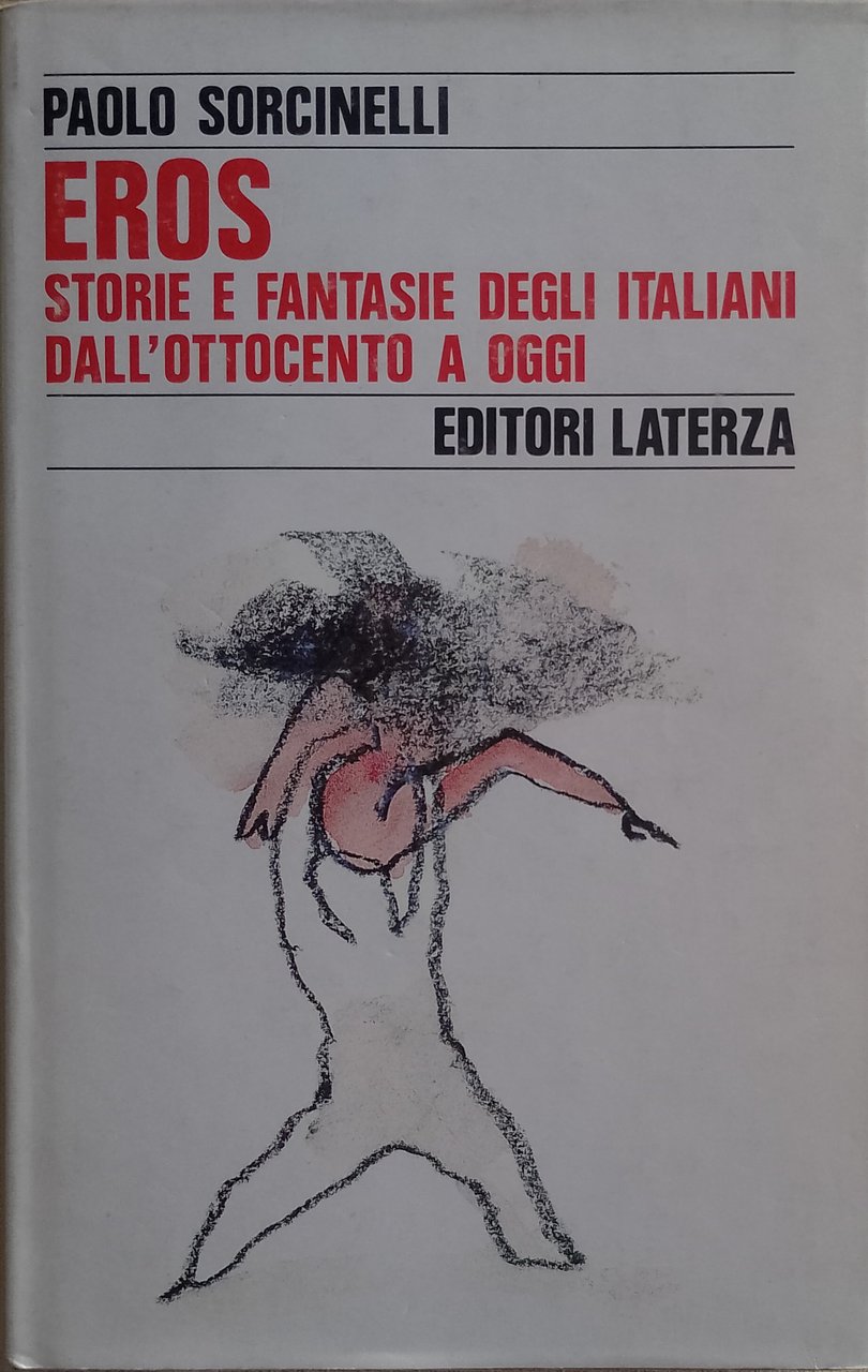 Eros - Storie e fantasie degli italiani dall'Ottocento a oggi