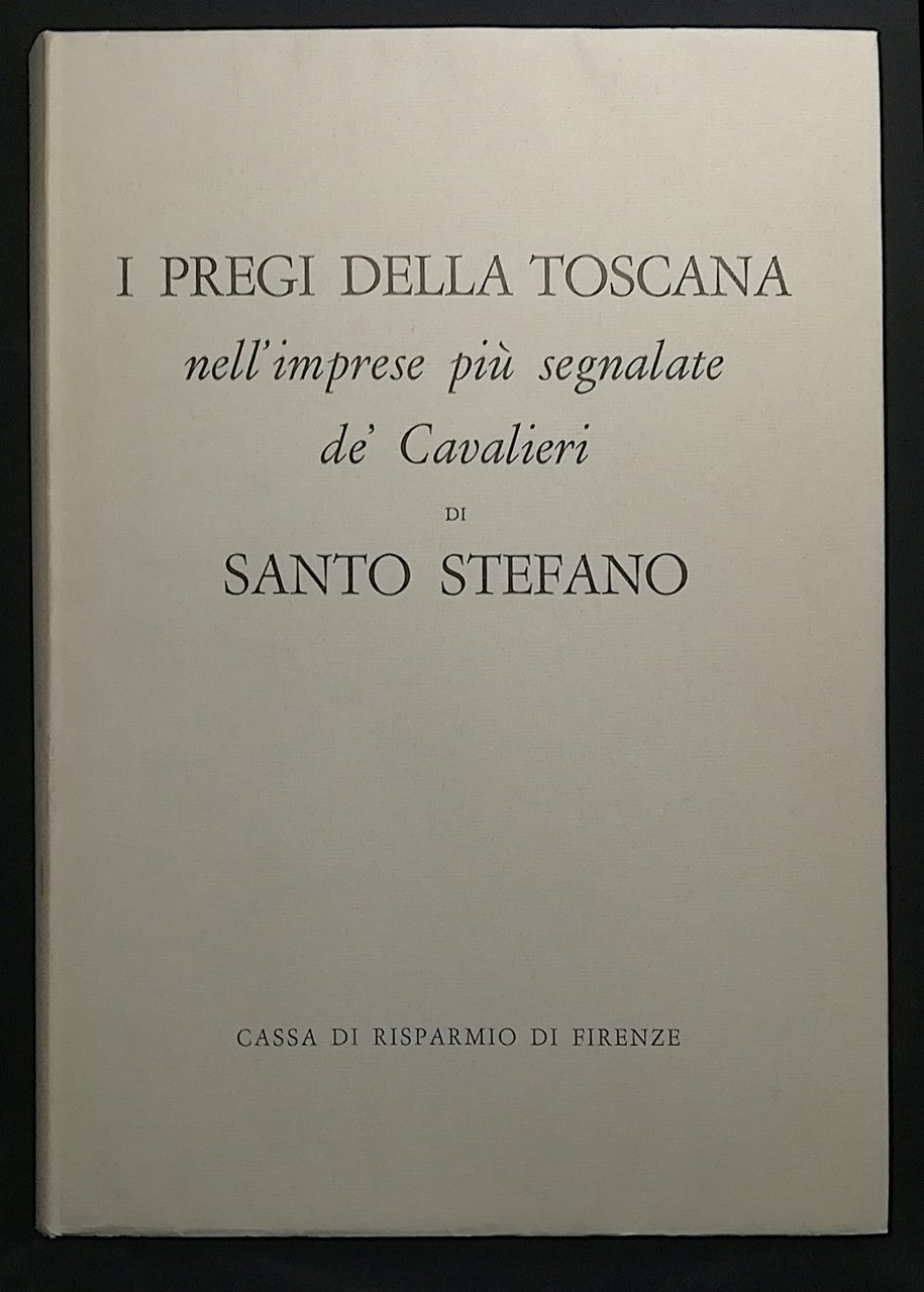 I pregi della Toscana nell'imprese più segnalate de' Cavalieri di …