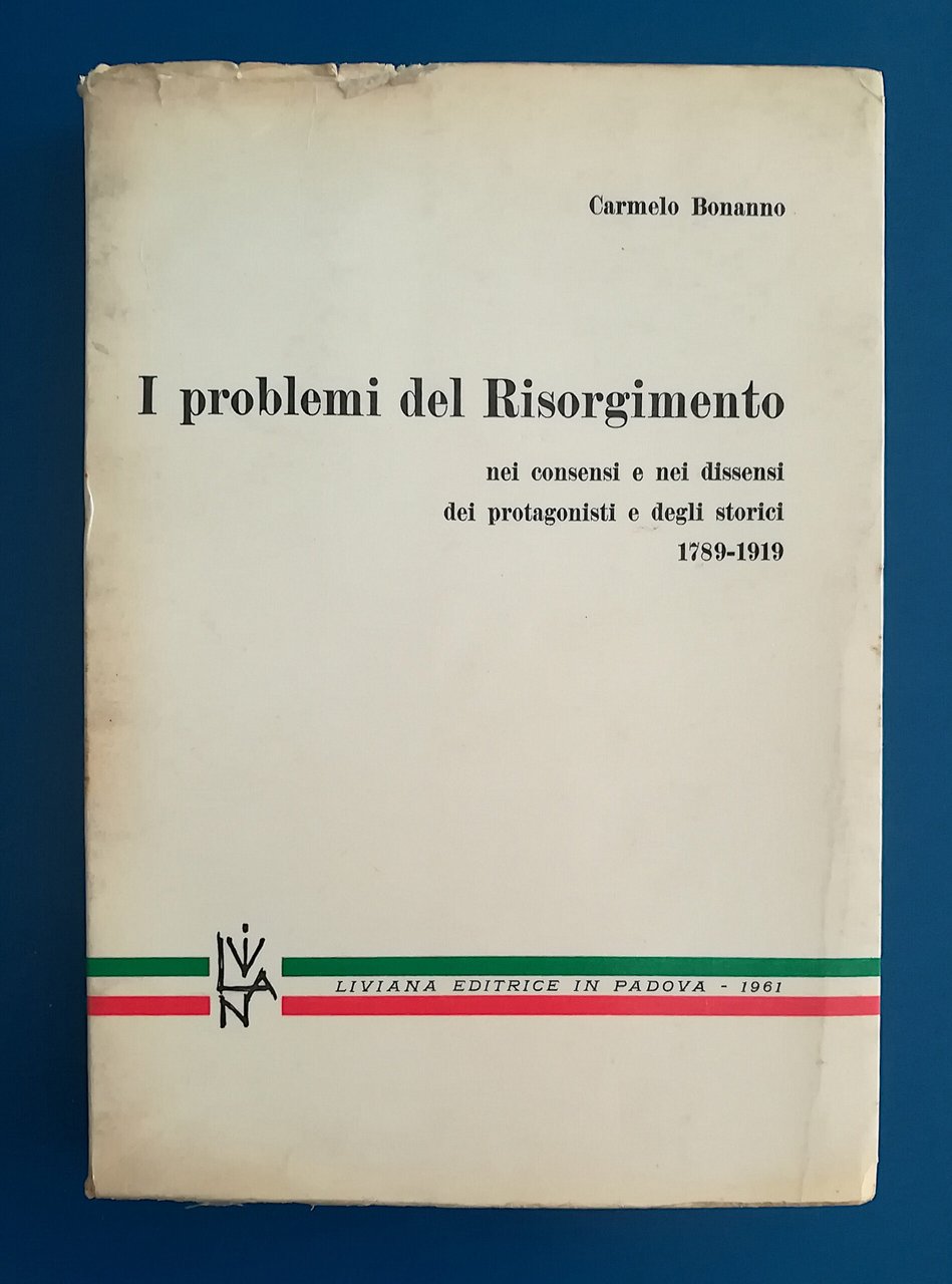 I problemi del Risorgimento nei consensi e nei dissensi dei …
