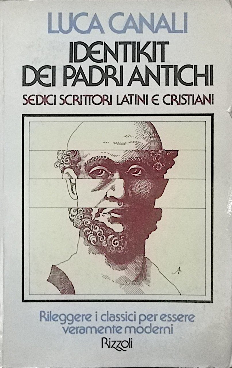 Identikit dei padri antichi - Sedici scrittori latini e cristiani