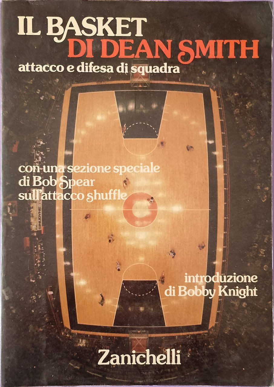 Il basket di Dean Smith - attacco e difesa di …