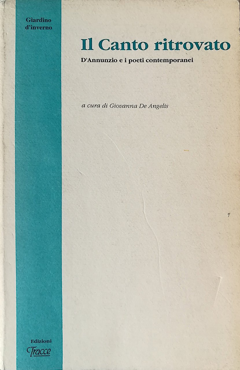 Il Canto ritrovato - D'Annunzio e i poeti contemporanei