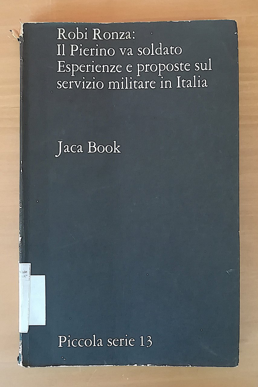 Il Pierino va soldato. Esperienze e proposte sul servizio militare …