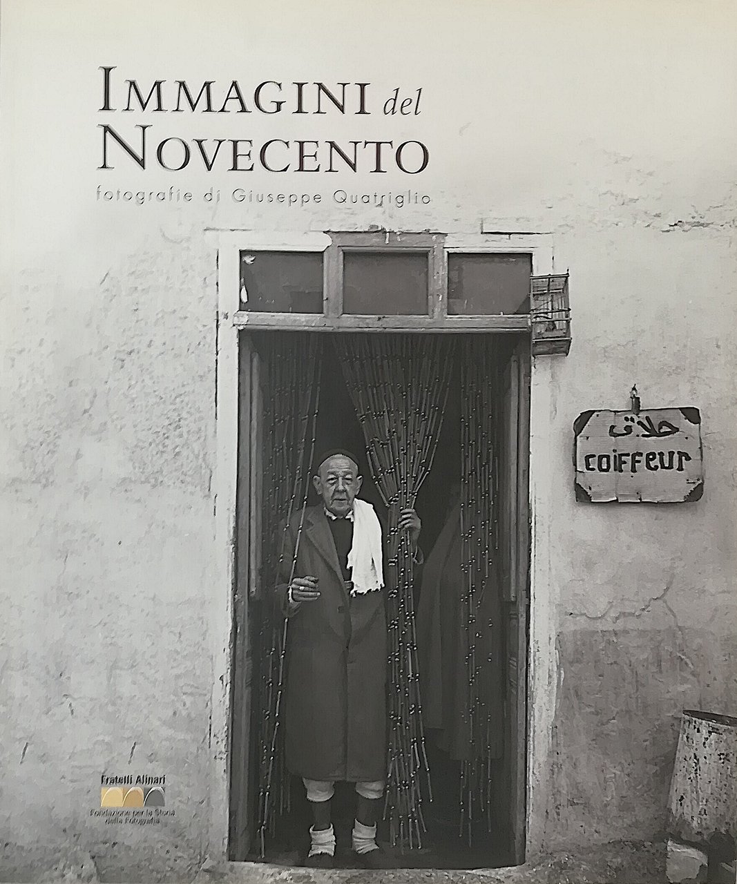 Immagini del Novecento - Fotografie di Giuseppe Quatriglio